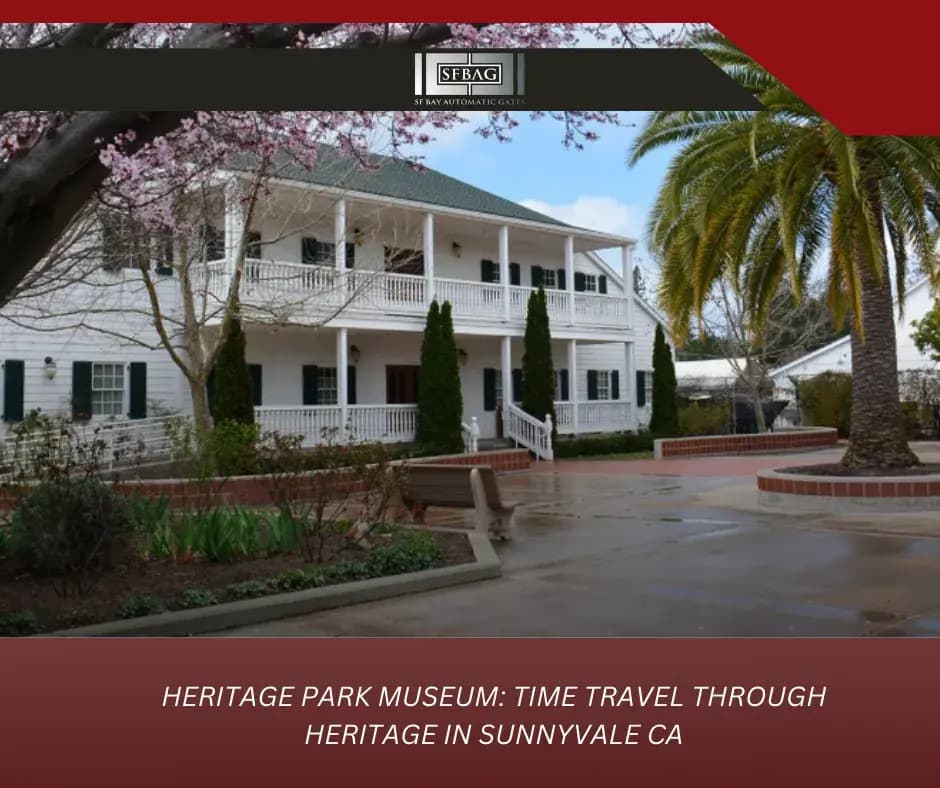 Sunnyvale, California's Heritage Park Museum: Time Travel Through History