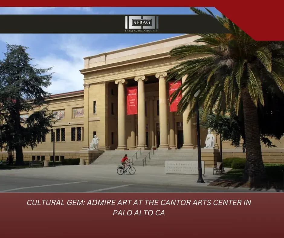 Cultural Gem: Admire Art at the Cantor Arts Center in Palo Alto CA